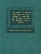 Works of Samuel Johnson: With an Essay on His Life and Genius, Volume 12 di Samuel Johnson, Arthur Murphy edito da Nabu Press