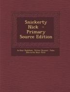 Snickerty Nick di Arthur Rackham, Witter Bynner, Julia Ellsworth Shaw Ford edito da Nabu Press