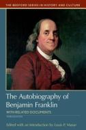 The Autobiography of Benjamin Franklin: With Related Documents di Louis P. Masur edito da BEDFORD BOOKS
