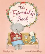 The Friendship Book di Mary Lyn Ray edito da HOUGHTON MIFFLIN