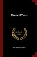 Manual of Tides .. di Rollin Arthur Harris edito da CHIZINE PUBN