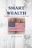 Smart Wealth di Michael Colucci edito da Lulu.com