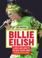 100% Unofficial: Billie Eilish di Amy Wills edito da Egmont Uk Ltd