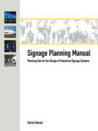 Signage Planning Manual di Patrick Wenzel edito da Lulu.com