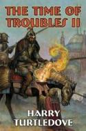 The Time Of Troubles di Harry Turtledove edito da Baen Books
