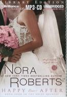 Happy Ever After di Nora Roberts edito da Brilliance Audio