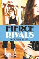 Fierce Rivals di Jacqueline Bell edito da Publishamerica