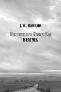 Ramblings Of A Modern Day Beatnik di J B Hawkins edito da America Star Books