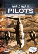 World War II Pilots: An Interactive History Adventure di Michael Burgan edito da CAPSTONE PR