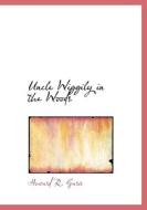 Uncle Wiggily in the Woods di Howard R. Garis edito da BiblioLife