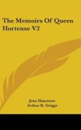 The Memoirs of Queen Hortense V2 edito da Kessinger Publishing