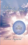 Life Is a Spiritual Soup: Discovering Your Spiritual Legacy di Jilliana Raymond edito da Booksurge Publishing