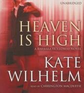 Heaven Is High di Kate Wilhelm edito da Blackstone Audiobooks