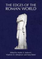 The Edges Of The Roman World edito da Cambridge Scholars Publishing