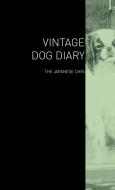 The Vintage Dog Diary - The Japanese Chin di Various edito da Vintage Dog Books