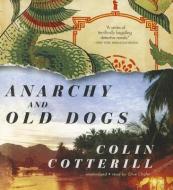 Anarchy and Old Dogs di Colin Cotterill edito da Blackstone Audiobooks