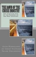 The Dawn of the Cruise Industry: Cruise Ship Chief Steward Frank Drummond di MR Frank Drummond, Fred Ellis, Elizabeth Battles edito da Createspace