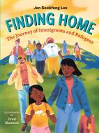 Finding Home: The Journey of Immigrants and Refugees di Jen Sookfong Lee edito da ORCA BOOK PUBL
