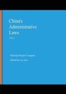China's Administrative Laws (Vol. I) di National People's Congress edito da Createspace