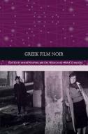 Greek Film Noir edito da Edinburgh University Press