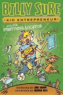 Billy Sure Kid Entrepreneur and the Everything Locator di Luke Sharpe edito da SIMON SPOTLIGHT