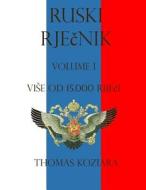 Ruski Rjecnik: Volume I di Thomas Koziara edito da Createspace
