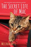 The Secret Life of Mac di Melinda Metz edito da Kensington Publishing