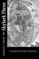 Skylark Three di Edward E. Smith edito da Createspace