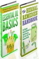 Essential Oils Basics and the Herbal Remedies Box Set - 2 in 1 Essential Oils Basics + the Herbal Remedies Box Set: 2 in 1 Essential Oils Basics + the di Lillian Hall edito da Createspace