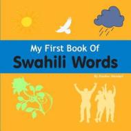 My First Book of Swahili Words di Pauline Mandari edito da Createspace