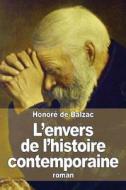 L' Envers de L'Histoire Contemporaine di Honore De Balzac edito da Createspace