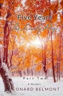 Five Years - The Lovely Days di Leonard Belmont edito da Createspace