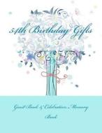 54th Birthday Gifts: Guest Book & Celebration Memory Book di Birthday Gifts for Women in All Departme edito da Createspace