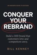 Conquer Your Rebrand Conquer Your Rebrand