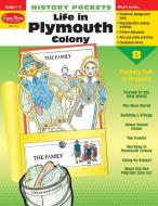 History Pockets, Life in Plymouth Colony di Evan-Moor Educational Publishers edito da EVAN MOOR EDUC PUBL