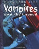 Vampires and the Undead di Anita Ganeri, David West edito da PowerKids Press