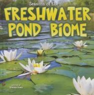 Seasons of the Freshwater Pond Biome di Shirley Duke edito da Rourke Educational Media