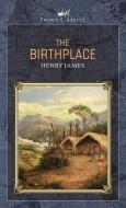 The Birthplace di Henry James edito da PRINCE CLASSICS