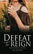Defeat To Reign di Stopper Salena Stopper edito da Xulon Press