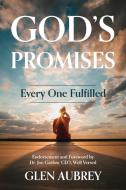 God's Promises * Every One Fulfilled di Glen Aubrey edito da Creative Team Publishing