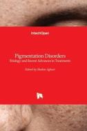 Pigmentation Disorders - Etiology and Recent Advances in Treatments edito da INTECHOPEN