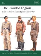 The Condor Legion di Carlos Caballero Jurado edito da Bloomsbury Publishing PLC