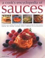 A Cook's Encyclopedia of Sauces: Transform Your Cooking with Over 175 Step-By-Step Recipes for Great Classic Sauces, Top edito da SOUTHWATER