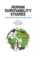 Human Survivability Studies: A New Paradigm for Solving Global Issues di Shuichi Kawai, Masakazu Fujita, Eriko Kawai edito da Trans Pacific Press