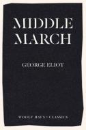 Middlemarch di George Eliot edito da Woolf Haus Publishing