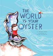 The World Is Your Oyster di Tamara James edito da SIMPLY READ BOOKS