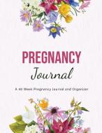 Pregnancy Journal: A 40 Week Pregnancy J di EMILY GORDON edito da Lightning Source Uk Ltd