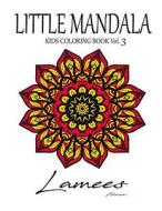 Little Mandala: Kids Coloring Book Vol. 3 di Lamees Alhassar edito da Createspace Independent Publishing Platform