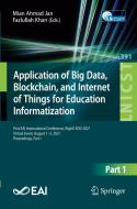 Application of Big Data, Blockchain, and Internet of Things for Education Informatization edito da Springer International Publishing