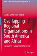 Overlapping Regional Organizations in South America and Africa di Clarissa Correa Neto Ribeiro edito da Springer International Publishing